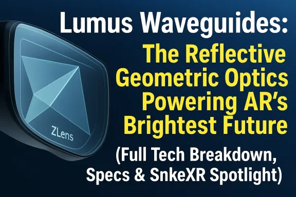 Lumus Waveguides 2025: Full Geometric AR Tech Specs & Power
